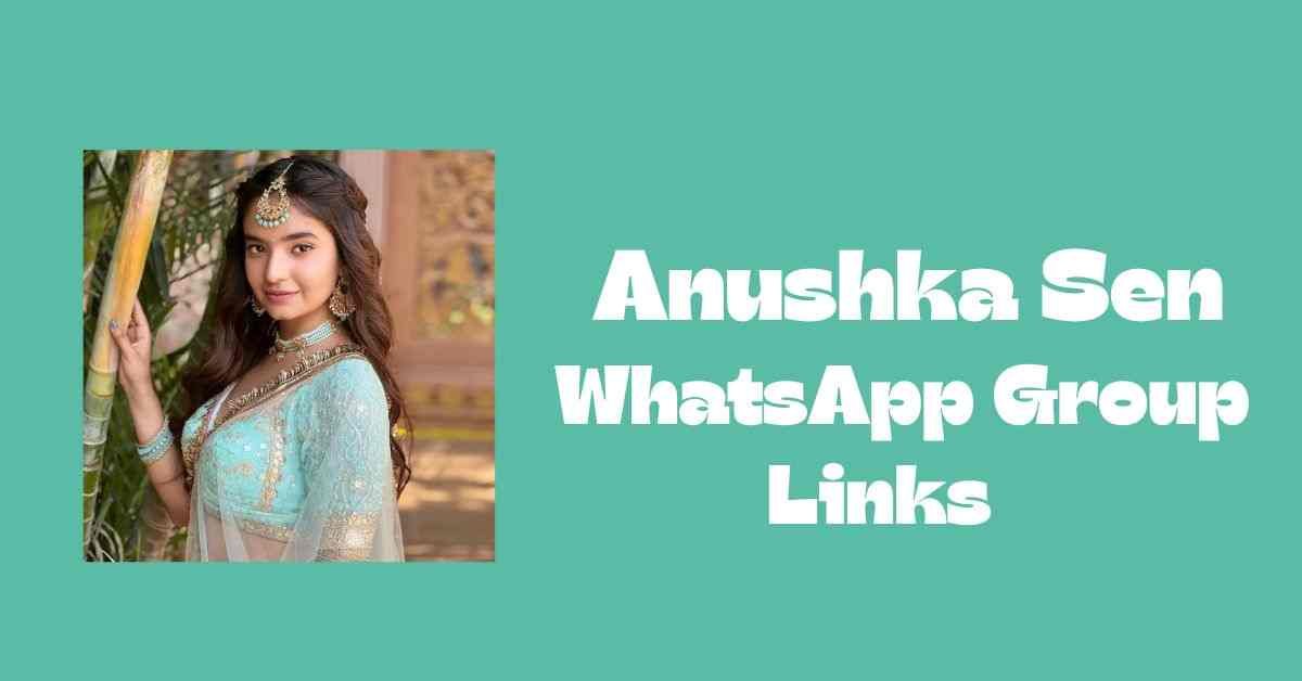 Anushka Sen WhatsApp Group Links