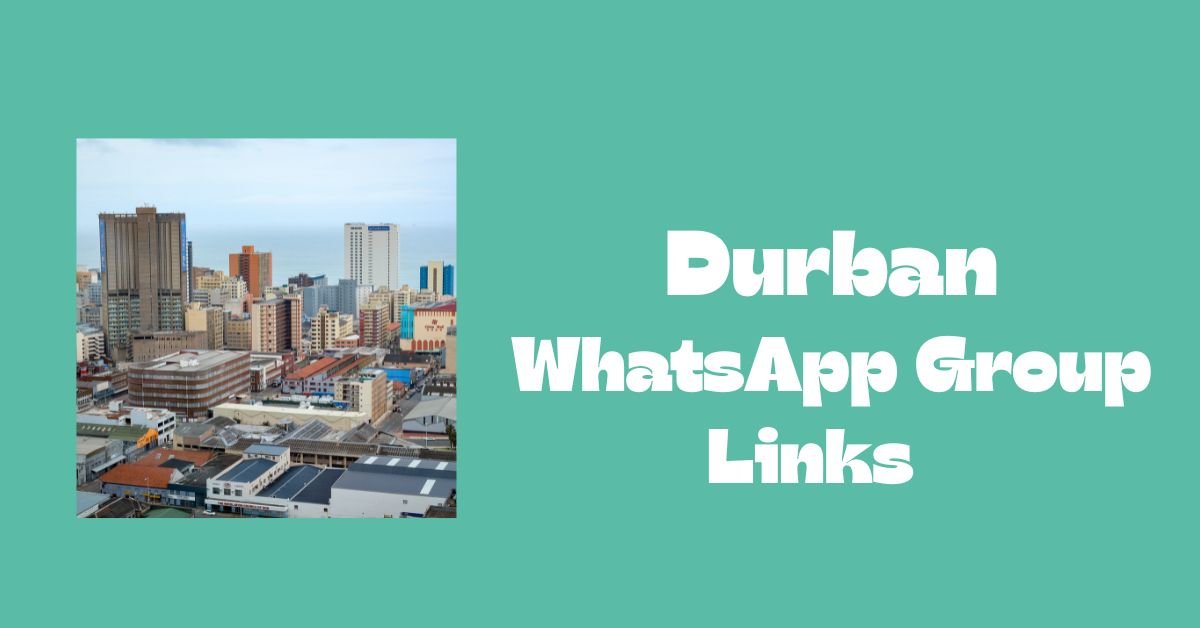 Durban WhatsApp Group Links