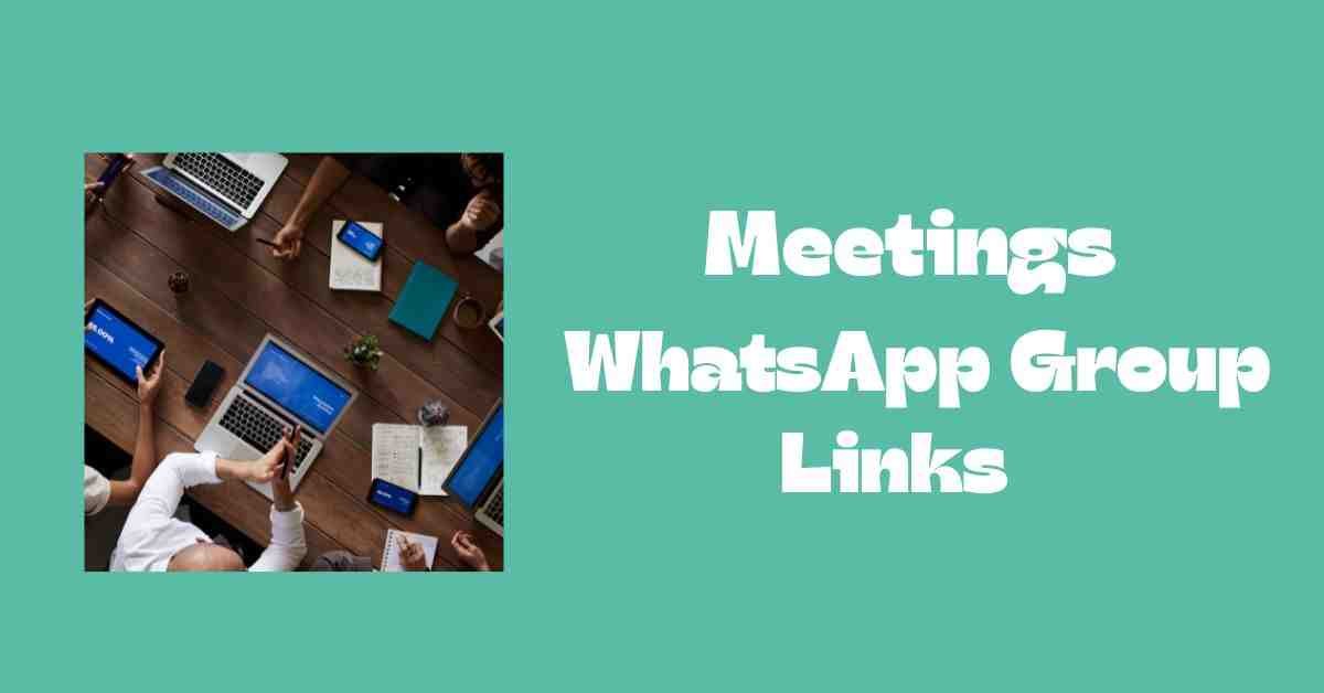 Meetings WhatsApp Group Links